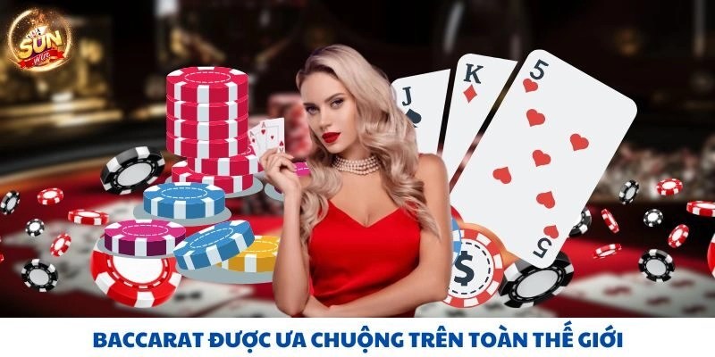 Baccarat được ưa chuộng trên toàn thế giới