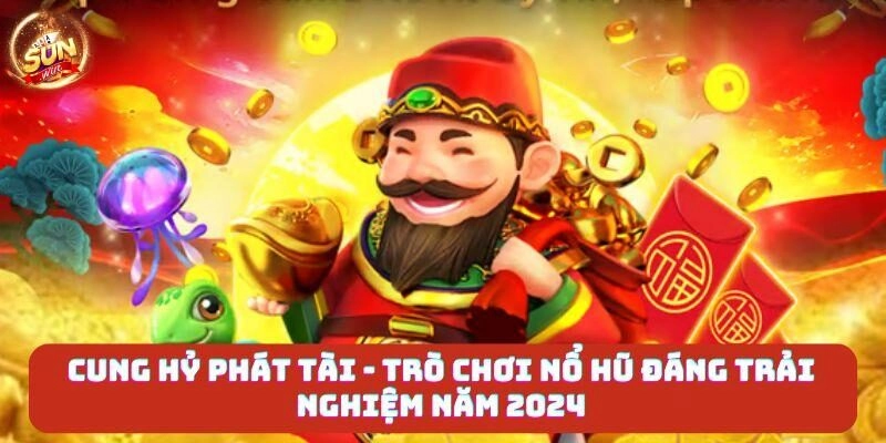 Game nổ hũ đáng trải nghiệm nhất năm 2024