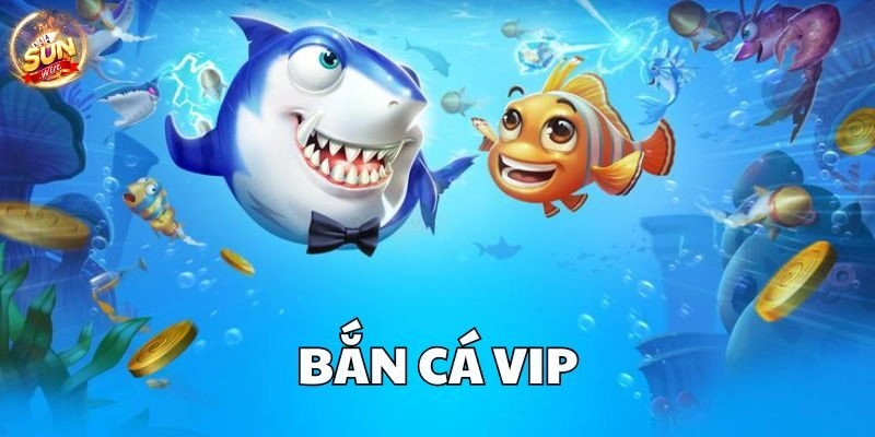 Bắn Cá Vip – Bí Quyết Bắn Hạ Cá Boss Nhanh Chóng