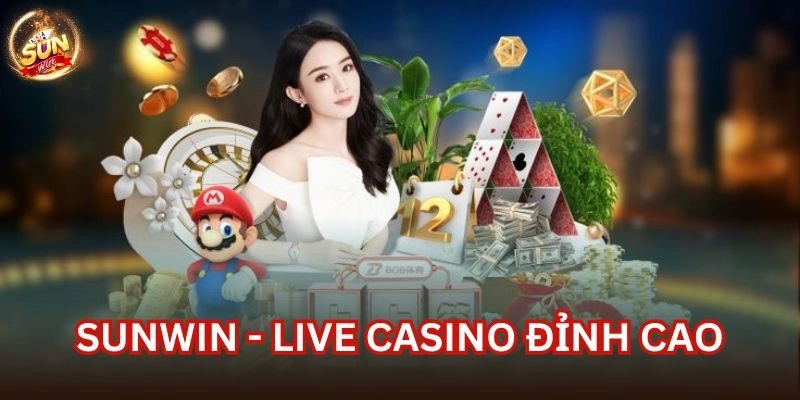 Live Casino Sunwin Dealer thật trải nghiệm như Las Vegas